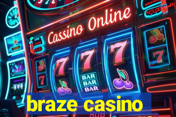 braze casino